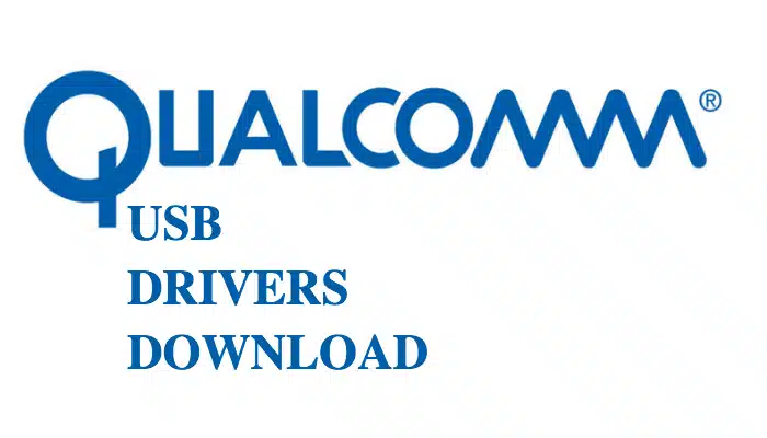 Qualcomm USB Driver Windows 10 32-bit/64-bit